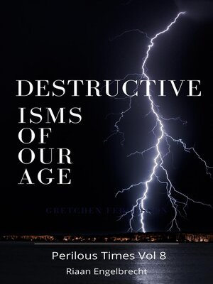 cover image of The Destructive Isms of our Age